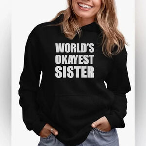 Worlds Okayest Sister black hoodie size L. - never worn